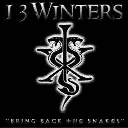 13 Winters : Bring Back the Snakes